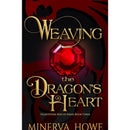 Weaving the Dragon's Heart (Heartstone Rescue Book 3) by Minerva Howe