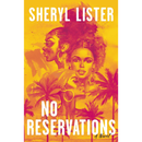 No Reservations: A Novel of Friendship By Sheryl Lister