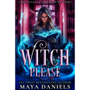 Witch Please By Maya Daniels