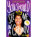 You Should See Me in a Crown By Leah Johnson