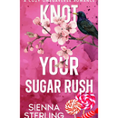 Knot Your Sugar Rush By Sienna Sterling