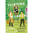 Flirting with Murder By Amanda Sellet