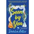 Soon by You By Dahlia Adler