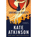 Shrines of Gaiety By Kate Atkinson