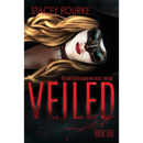 Veiled by Stacey Rourke