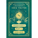 The Geographer's Map to Romance By India Holton