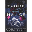Married With Malice By Cora Brent