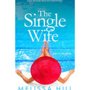 The Single Wife By Melissa Hill