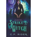 Strike It Witch by C.P. Rider