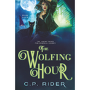 The Wolfing Hour by C.P. Rider