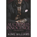Auctioned Innocence By Ajme Williams