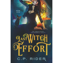 Last Witch Effort by C.P. Rider