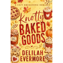 Knotty Baked Goods By Delilah Evermore