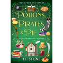 Potions, Pirates & Pie By T.L. Stone