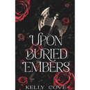 Upon Buried Embers By Kelly Cove