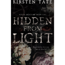 Hidden From Light By Kirsten Tate