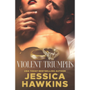 Violent Triumphs (White Monarch Book 3) by Jessica Hawkins