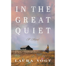In the Great Quiet By Laura Vogt