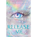 Release Me By Tahereh Mafi