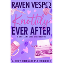 Knottily Ever After By Raven Vespo