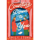 Counting Down to You By Emily Stone