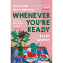 Whenever You’re Ready By Trish Bolton