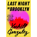 Last Night in Brooklyn By Xóchitl González
