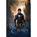 Blood of the Crown By C. J. R. Isely