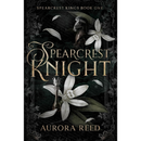 Spearcrest Knight By Aurora Reed
