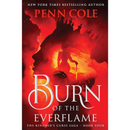 Burn of the Everflame By Penn Cole