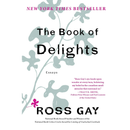 The Book of Delights: Essays by Ross Gay