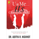 U n Me . . . it’s Complicated by Dr. Aditya R. Nighhot