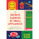 The Infinite Sadness of Small Appliances By Glenn Dixon