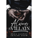 Always the Villain By Brea Alepoú