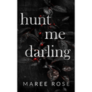 hunt me darling By Maree Rose