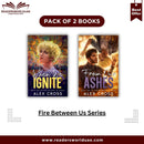 Fire Between Us Series By Alex Cross