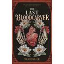 The Last Bloodcarver By Vanessa Le