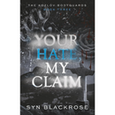Your Hate, My Claim By Syn Blackrose