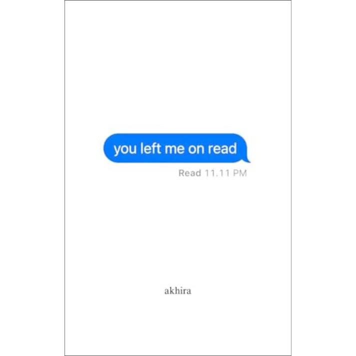 you left me on read by akhira